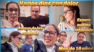 Varios días con dolor 😣 + Espero a que me responda + Tiene más de 19 años + Arroyo de las culebras..