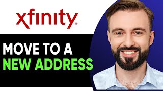 How To Move Xfinity Service To New Address (2026)