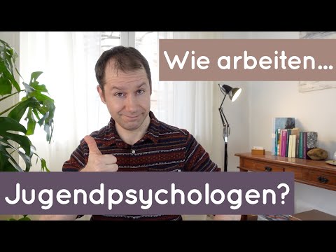 Was macht ein Jugendpsychologe? - Wie arbeitet ein Kinder- und Jugendlichenpsychotherapeut?