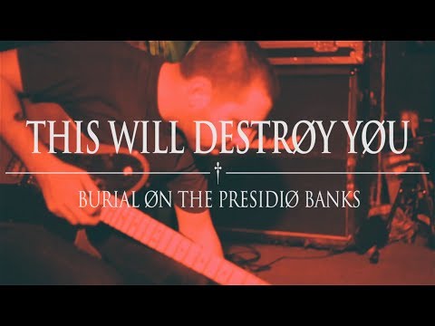 This Will Destroy You- Burial On The Presidio Banks (Live)