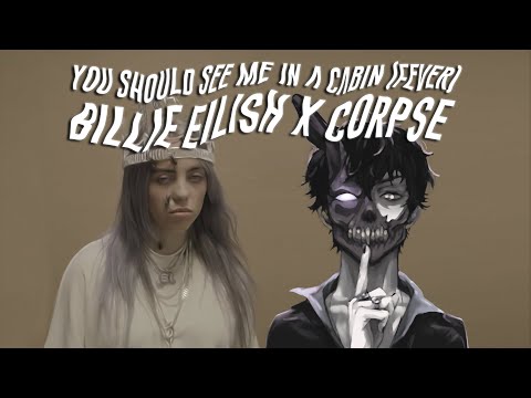 BILLIE EILISH ft. CORPSE - you should see me in a crown (Remix/Mashup)
