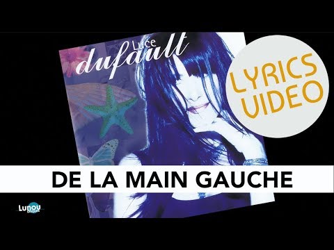 Luce Dufault - De la main gauche (Lyrics video)