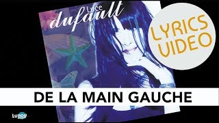 Luce Dufault - De la main gauche (Lyrics video)