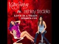 Katy Perry Ft. Ashley Tisdale - Love Is A Train (Time ...