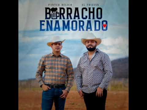 Panter Bélico x El Frizian - Borracho Enamorado