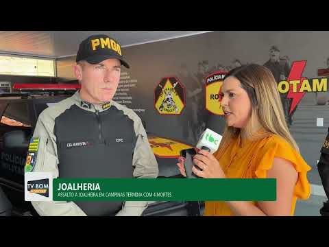 ASSALTO A JOALHEIRA EM CAMPINAS TERMINA COM 4 MORTES