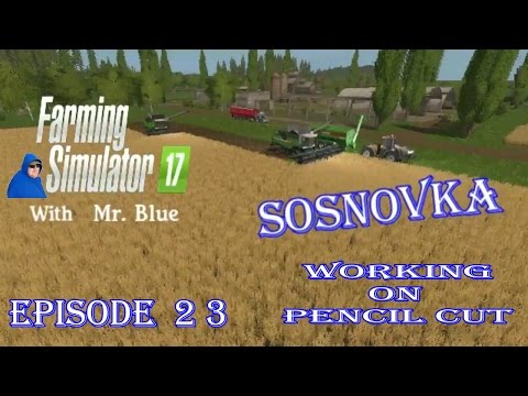 Mr. Blue Farm's @ Sosnovka, Ep 23, Working On Pencil Cut.