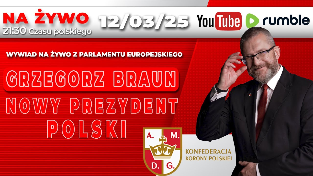 🔴12/03/25 NA ŻYWO | GRZEGORZ BRAUN | NOWY PREZYDENT POLSKI -Andy Choiński