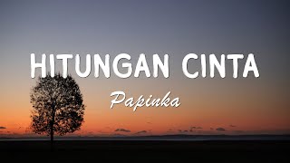 Download lagu Papinka - Hitungan Cinta | lirik mp3