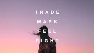 Trademark - Feel Right (Elephante x Mike Williams x BISHØP)