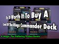 Is It Worth It To Buy A Lord Of The Rings Commander Deck A Magic The Gathering Product Review