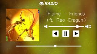 Flume - Friends (feat. Reo Cragun)