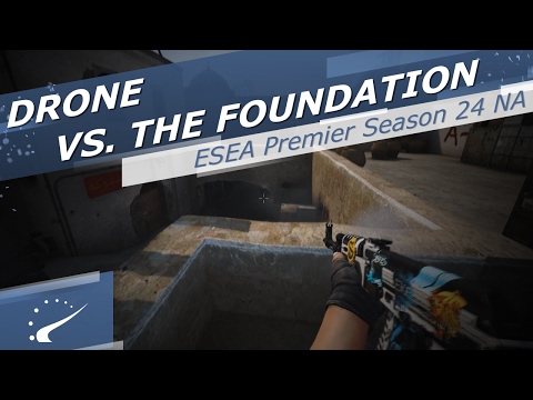 Drone vs. The Foundation - ESEA Premier Season 24 NA