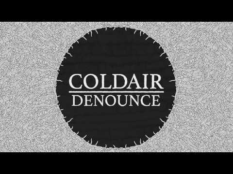 Coldair - Denounce