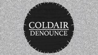 Coldair - Denounce