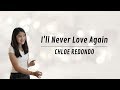 I'll Never Love Again COVER by Chloe Redondo