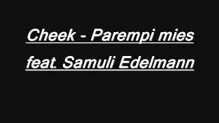 Cheek - Parempi mies feat. Samuli Edelmann