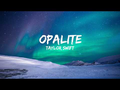 💎 Taylor Swift &ndash; Opalite (Lyrics) 🎵
