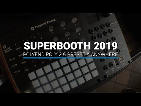 Superbooth 2019: Polyend Poly 2 & Preset & Anywhere