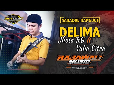 DELIMA - JOTHA RG FEAT YULIA CITRA (KARAOKE) || RAJAWALI MUSIC PALEMBANG