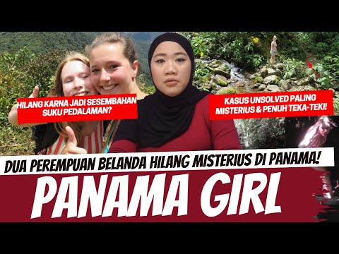 KISAH PENUH MISTERI HILANGNYA 2 WANITA DI PANAMA!