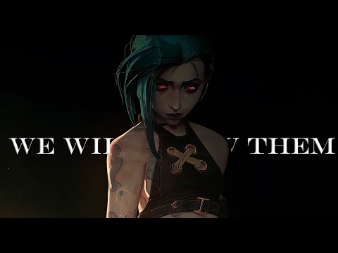 (Arcane) Jinx || We Will Show Them