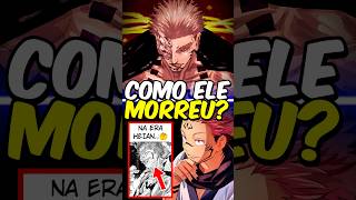 Como SUKUNA MORREU na ERA HEIAN? 😨💔