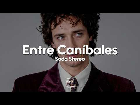 Soda Stereo - Entre Caníbales (Letra)