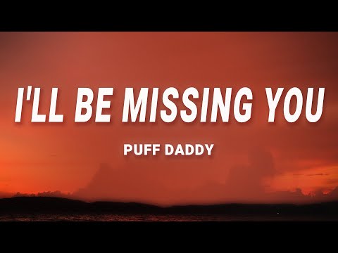 Puff Daddy - I'll Be Missing You (Lyrics) feat. Faith Evans, 112