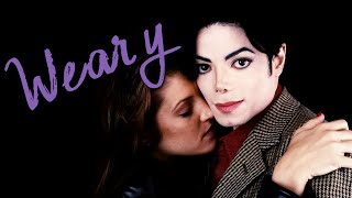 Michael Jackson &amp; Lisa Marie Presley - Weary