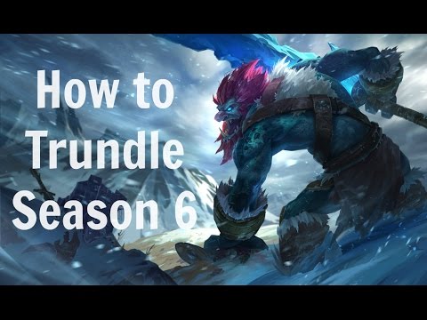 How to Play Trundle Support Season 6 League of Legends Guide