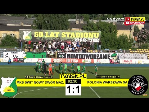 tv.nsk.pl [NA ŻYWO] MKS Świt Nowy Dwór Maz. - Polonia Warszawa SA 1:1 (1:0) 2021-06-05 g.17:00