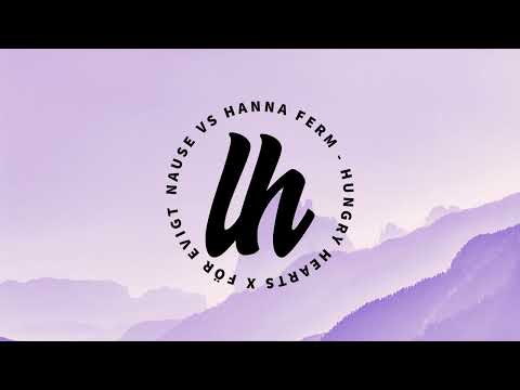 Nause Vs Hanna Ferm - Hungry Hearts X För Evigt (Leon Hoglund Mashup)