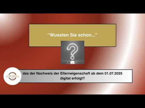 Nachweis der Elterneigenschaft ab dem 01.07.2025
