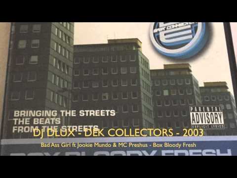 DJ DLUX - Dek Collectors ft MC Preshus & J Mundo - Bass Ass Girl - 2003
