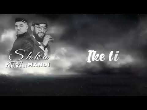 Mandi ft. Petrit Vullkani - Shko