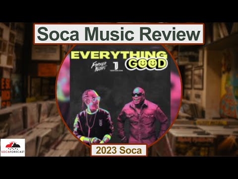 SocaForecast Music Review - Everything Good by Farmer Nappy x Teddyson John