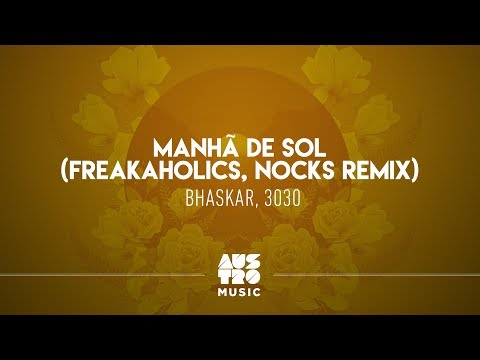 Bhaskar, 3030 - Manhã De Sol (Freakaholics, Nocks Remix)