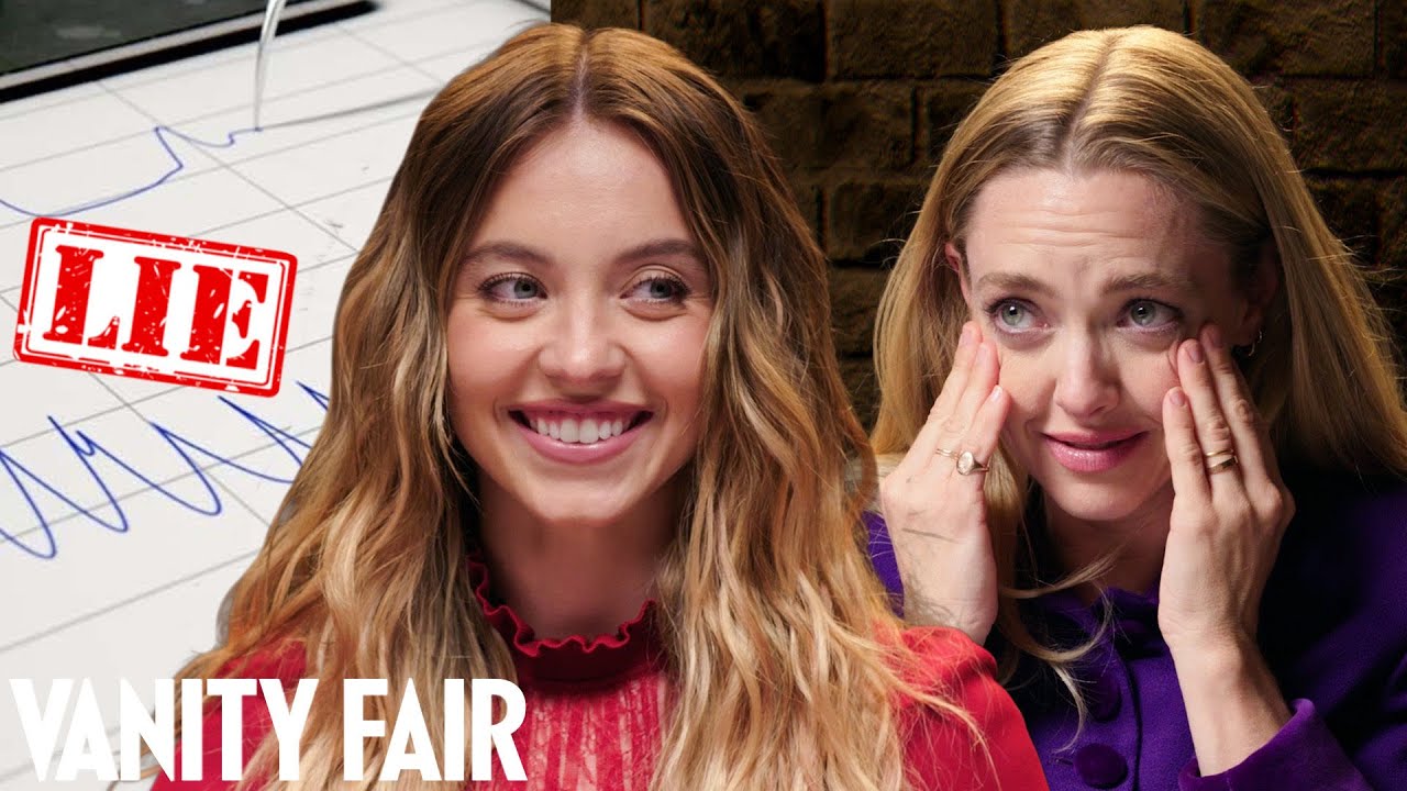 Sydney Sweeney & Amanda Seyfried Take Lie Detector Tests | Vanity Fair - YouTube