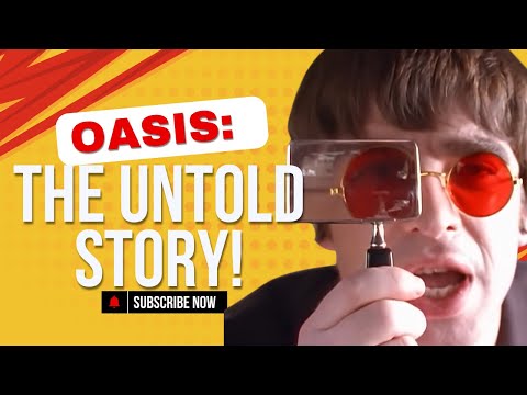 Oasis: The Untold Story Behind the Legends!