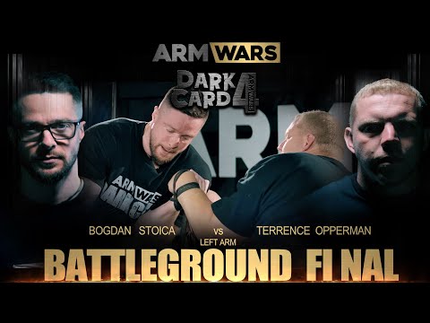 BOGDAN STOICA Vs TERENCE OPPERMAN ARM WARS ‘DARK CARD 4’ - LEFT ARM ‘BATTLEGROUND’ FINAL 