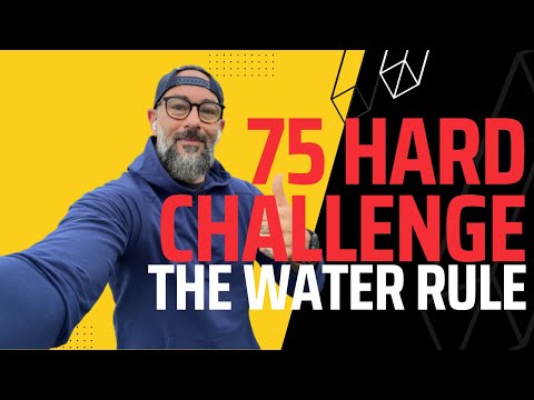 75 Hard Challenge - The Water Rule