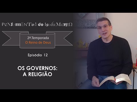 #12 - Os governos: a religião - Zé Bruno - Pensamentos do isolamento T2