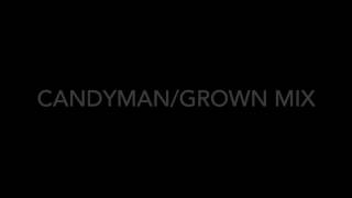 Candyman/Grown Mix