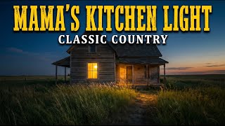 Mama's Kitchen Light ???? Classic Country Song