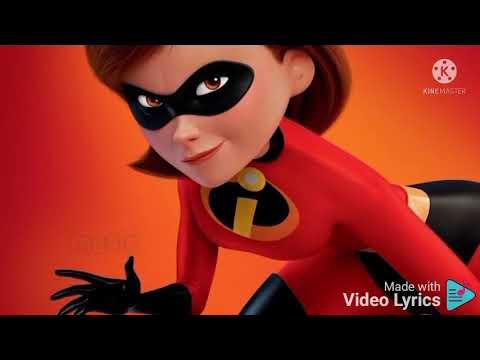 Here comes Elastigirl. song lyrics. Incredibles 2. theme song