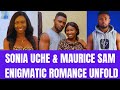 Sonia uche and Maurice Sam Enigmatic romance spark outburst