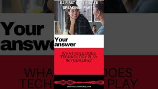 Passing the B2 (FIRST) Speaking Exam –B1 Speaking Practice Part 1 - Technology 1