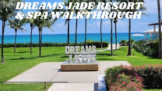 DREAMS JADE RESORT & SPA WALKTHROUGH