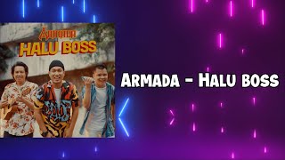 Download lagu Armada - Halu Boss ( Lyric Video ) mp3